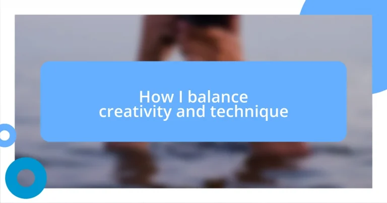 How I balance creativity and technique