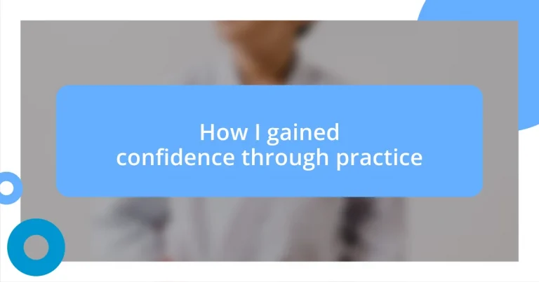 How I gained confidence through practice