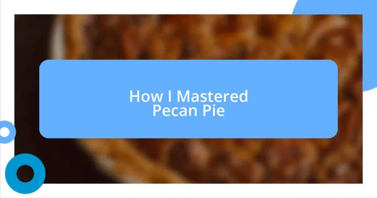 How I Mastered Pecan Pie