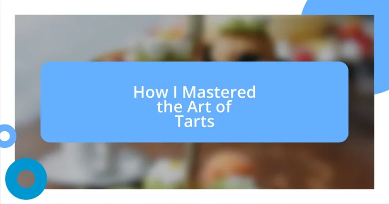 How I Mastered the Art of Tarts