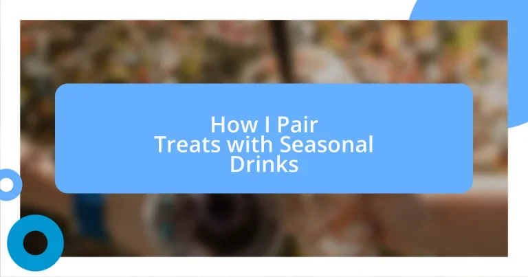 How I Pair Treats with Seasonal Drinks