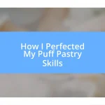 How I Perfected My Puff Pastry Skills