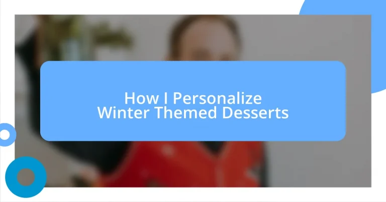 How I Personalize Winter Themed Desserts