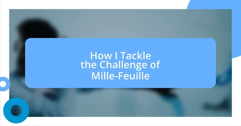 How I Tackle the Challenge of Mille-Feuille