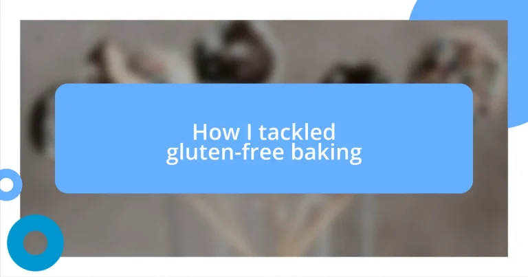 How I tackled gluten-free baking