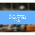 How I turned a hobby into a skill