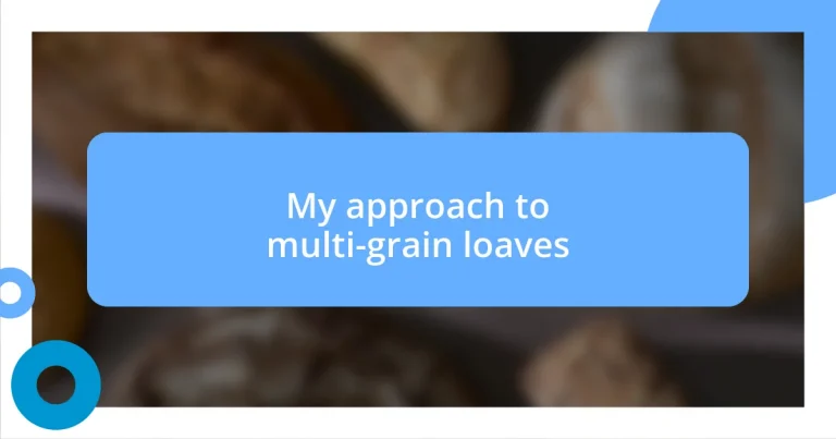 My approach to multi-grain loaves