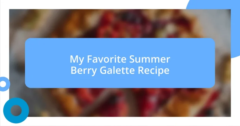 My Favorite Summer Berry Galette Recipe