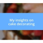 My insights on cake decorating