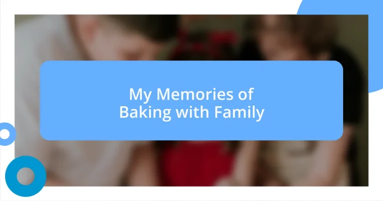 My Memories of Baking with Family