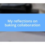 My reflections on baking collaboration