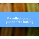 My reflections on gluten-free baking