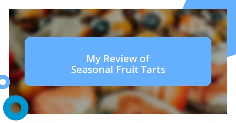 My Review of Seasonal Fruit Tarts