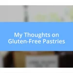 My Thoughts on Gluten-Free Pastries