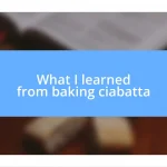 What I learned from baking ciabatta