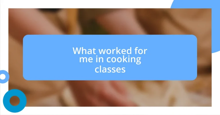 What worked for me in cooking classes