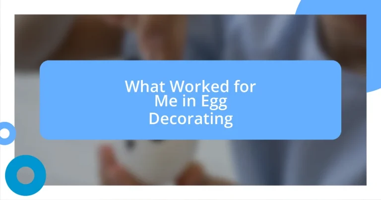 What Worked for Me in Egg Decorating