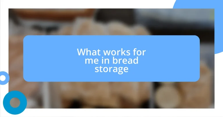 What works for me in bread storage