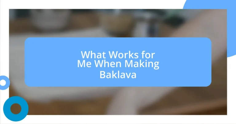 What Works for Me When Making Baklava